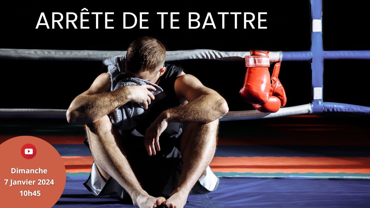Arrête de te battre