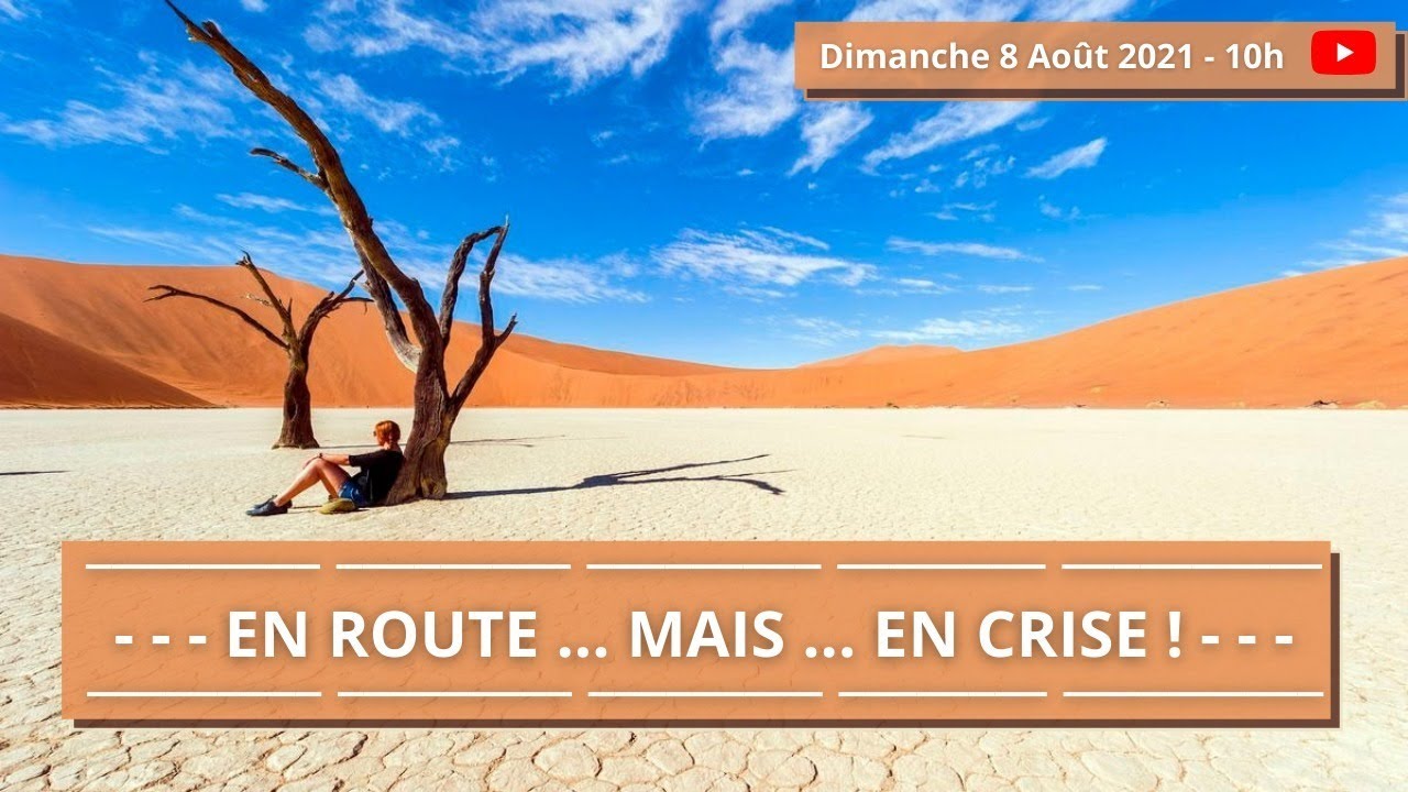 En route ... Mais ... En crise ! ...