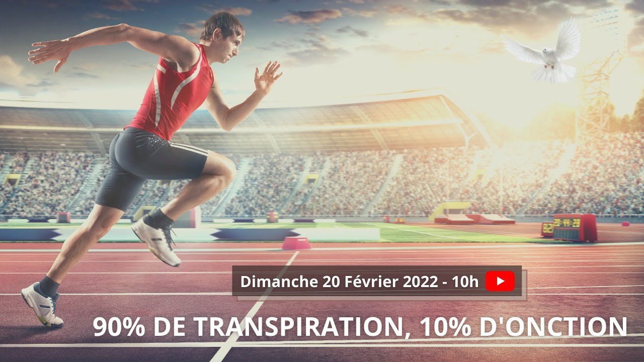 90% De transpiration, 10% D'onction