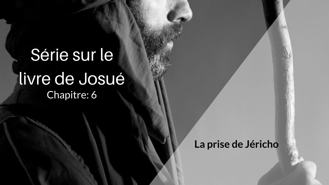 Série sur le livre de Josué (2) La prise de Jéricho