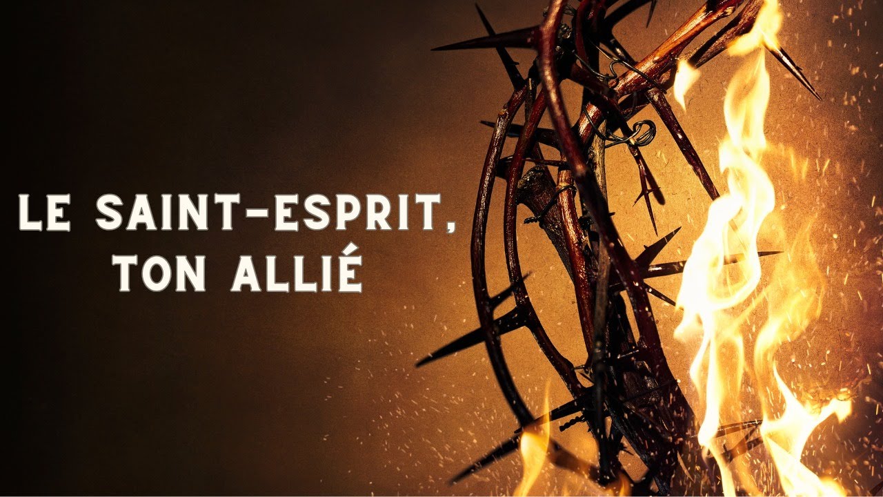 Le saint-Esprit, ton allié
