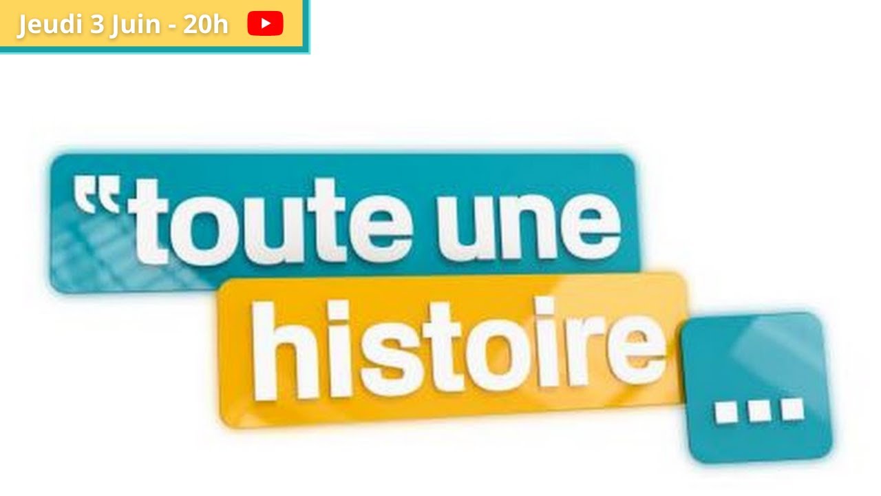 Toute une histoire...