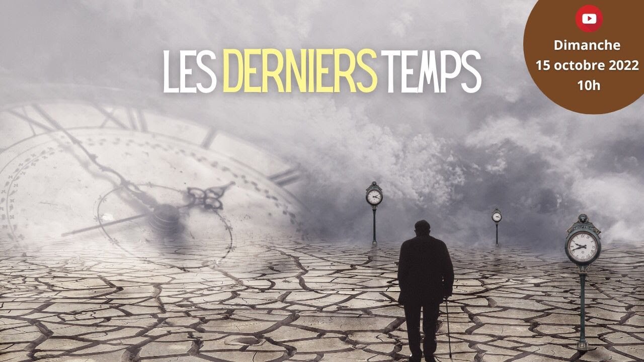 Les derniers temps