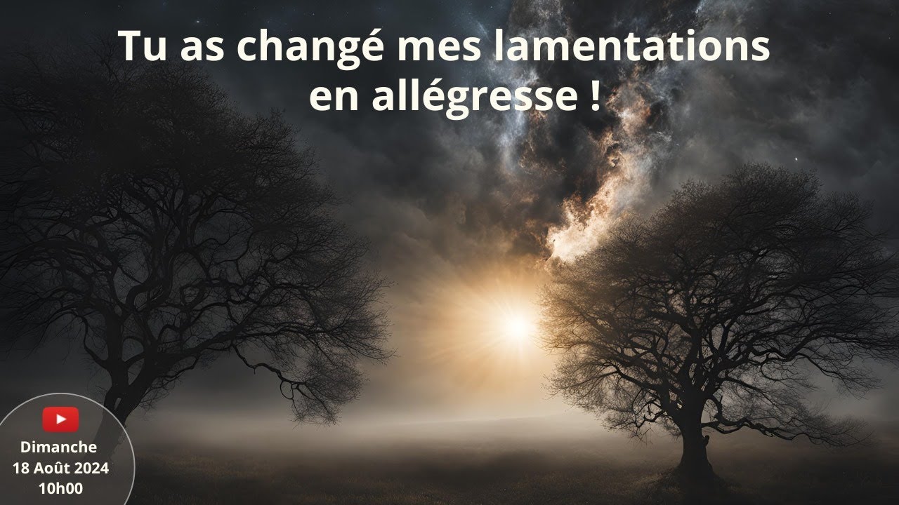 Tu as changé mes lamentations en allégresse