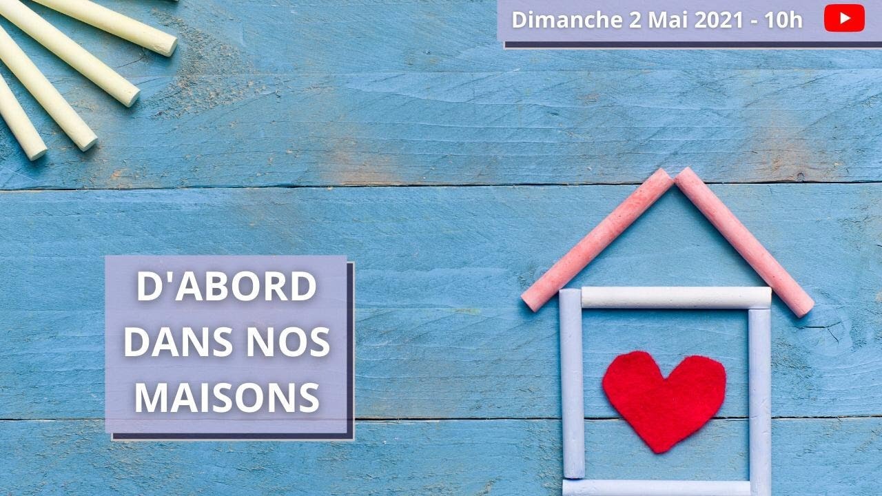 D'abord dans nos maisons
