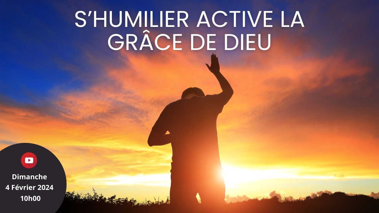 S'humilier active la Grâce de Dieu