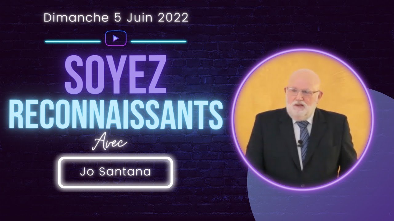 Soyez reconnaissants - Pasteur Jo Santana