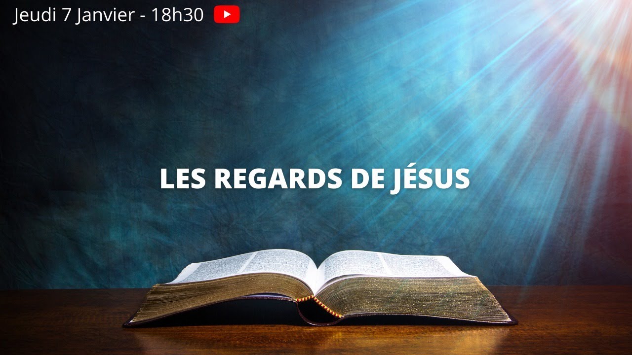 Les regards de Jésus