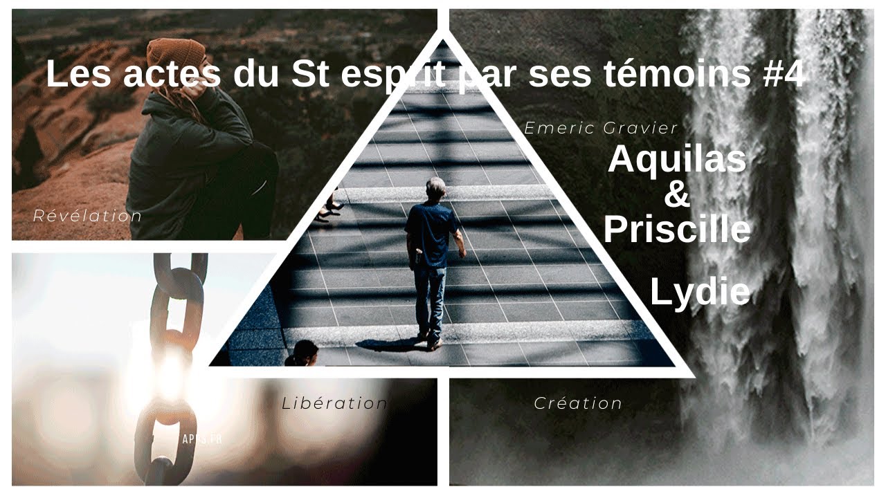 Les actes du St esprit par ses témoins #4  -Aquilas et Priscille & Lydie
