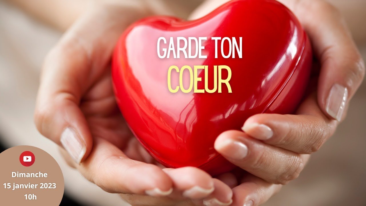 Garde ton cœur